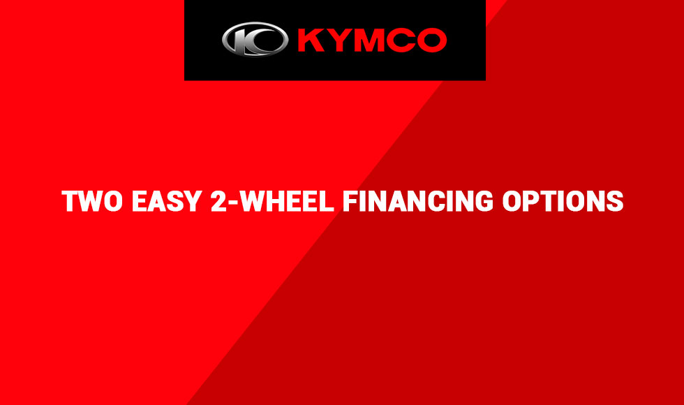 KYMCO - TWO EASY 2-WHEEL FINANCING OPTIONS at Brenny's Motorcycle Clinic, Bettendorf, IA 52722