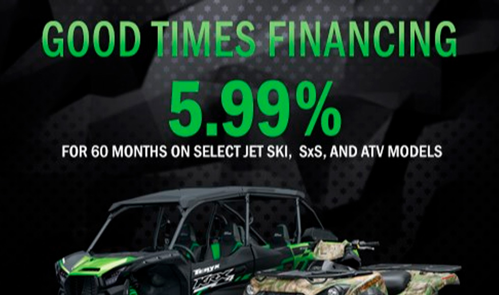 Kawasaki US - FOUR WHEEL AND JET SKI GOOD TIMES FINANCING at Cycle Max