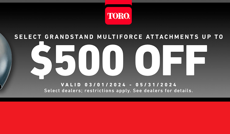 Toro US - Up to $500 off Select Grandstand Multiforce attachements at Guy's Outdoor Motorsports & Marine